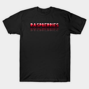 Rasberries - Healthy Lifestyle - Foodie Food Lover - Graphic Typography - Red T-Shirt